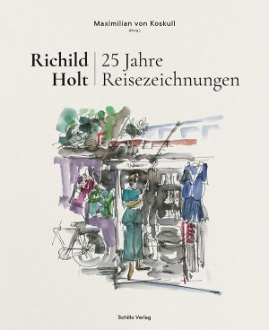 Richild Holt – 25 Jahre Reisezeichnungen